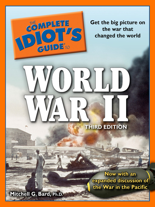 Title details for The Complete Idiot's Guide to World War II by Mitchell G. Bard - Available